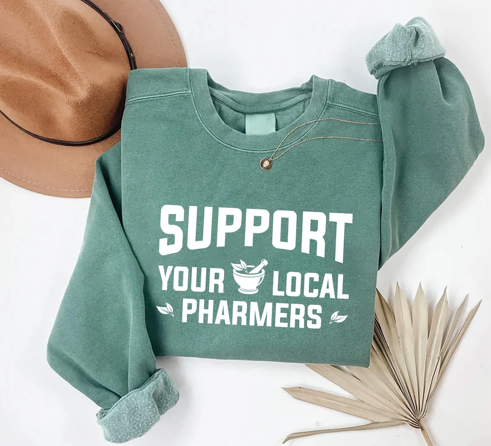 Support Your Local Pharmers Sweatshirt, Pharmacy Technician Sweatshirt