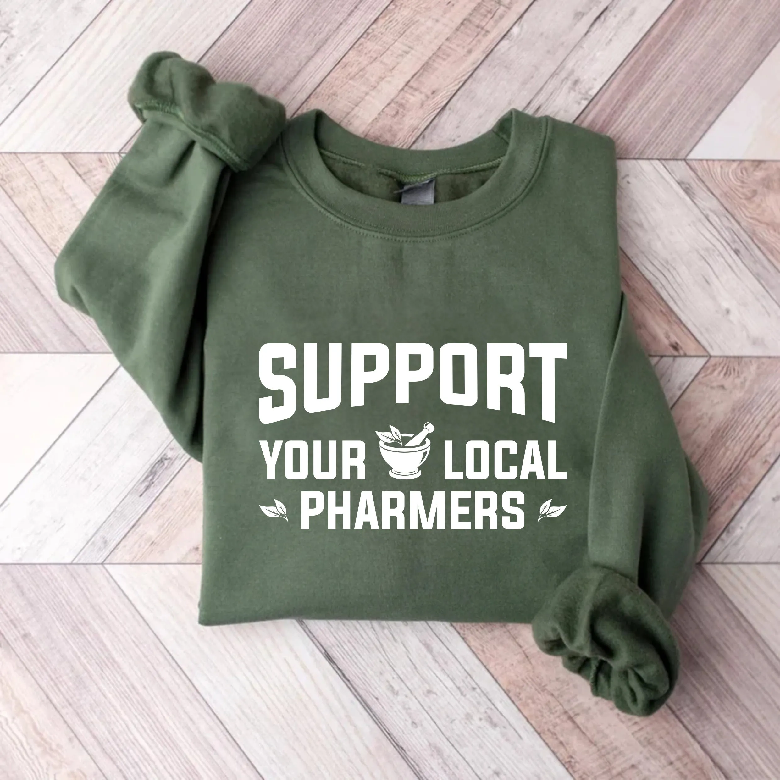 Support Your Local Pharmers Sweatshirt, Pharmacy Technician Sweatshirt