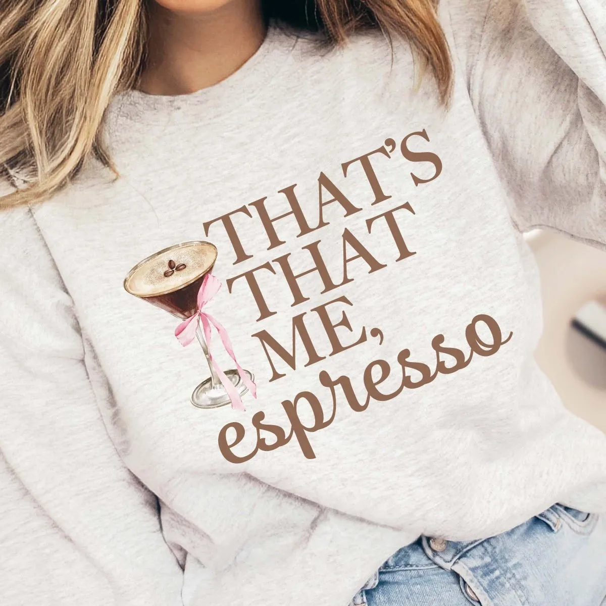 That's That Me Espresso Martini Sweatshirt