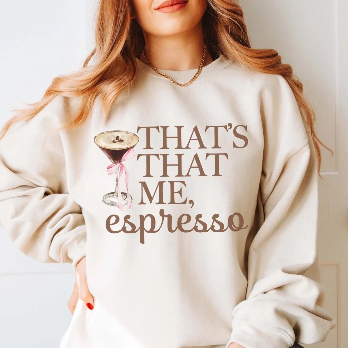 That's That Me Espresso Martini Sweatshirt